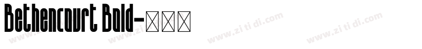 Bethencourt Bold字体转换